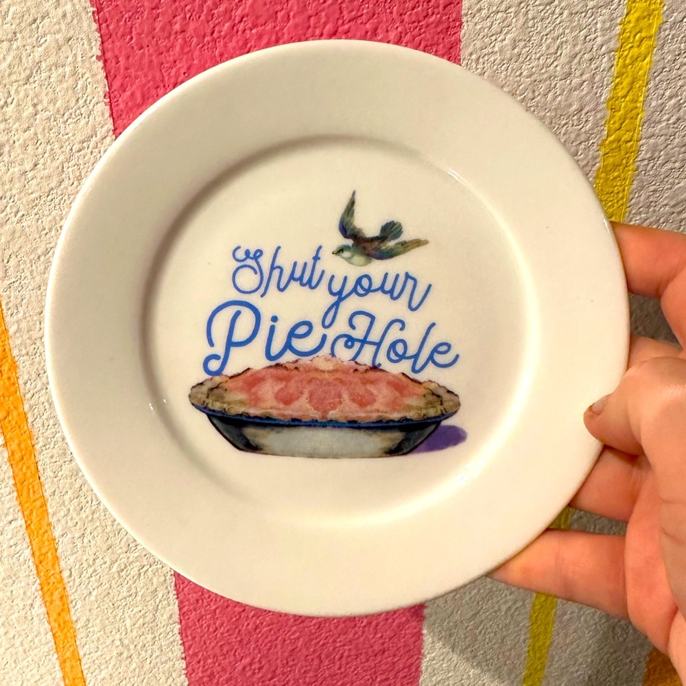 Shut your pie hole sassy plate